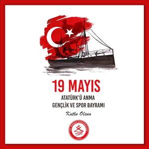 19 MAYIS ATATÜRK'Ü ANMA GENÇLİK VE SPOR BAYRAMI KUTLU OLSUN