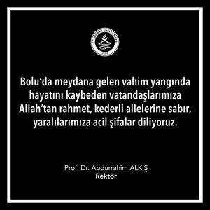 Rektörümüz Prof. Dr. Abdurrahim Alkış'ın Bolu'da meydana gelen yangın ile ilgili mesajı