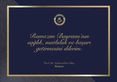 Rektörümüzün Ramazan Bayramı Mesajı 